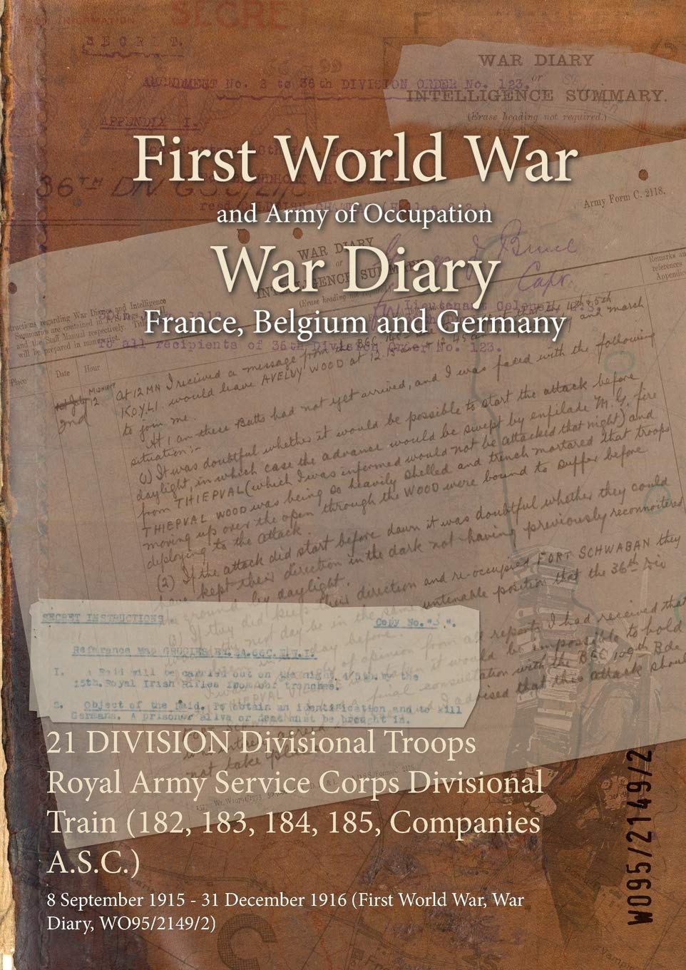 21 DIVISION Divisional Troops Royal Army Service Corps Divisional Train (182, 183, 184, 185, Companies A.S.C.): 8 September 1915 - 31 December 1916 (First World War, War Diary, WO95/2149/2)