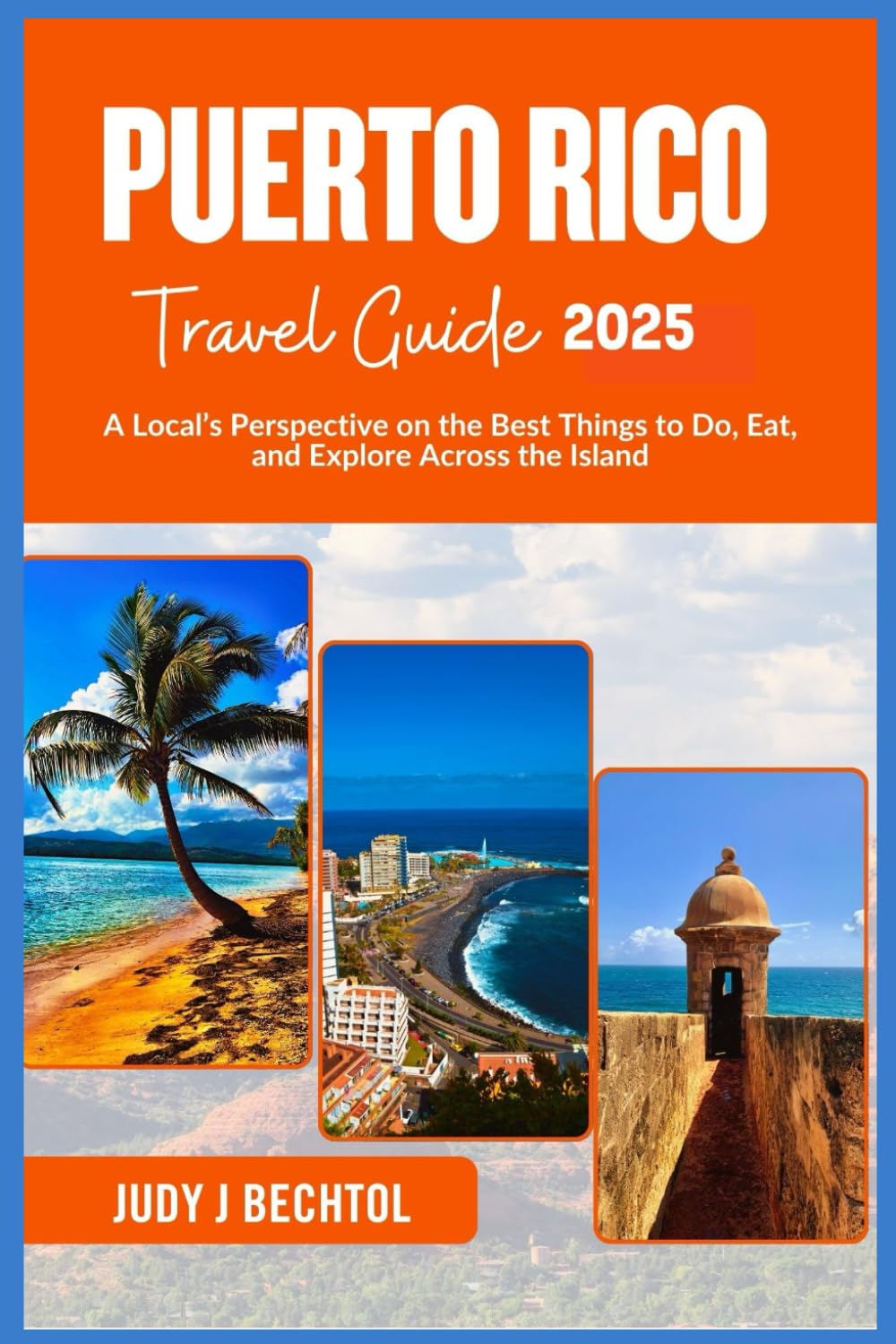 Puerto Rico Travel Guide 2025: A Local’s Perspective on the Best Things to Do, Eat, and Explore Across the Island