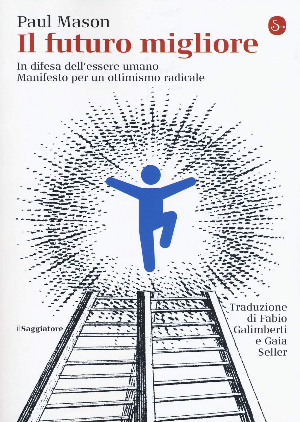 Il Futuro Migliore. In Difesa Dell'essere Umano. Manifesto Per Un Ottimismo Radicale - 4