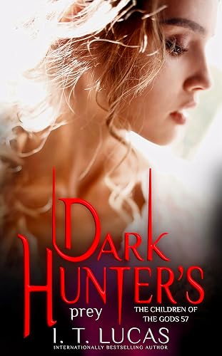 Dark Hunter’s Prey (The Children Of The Gods Paranormal Romance Book 57)