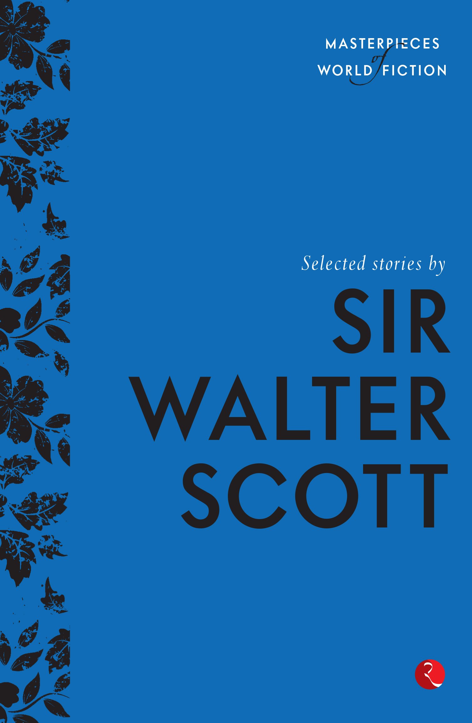 Selected Stories by Sir Walter Scott Paperback – 25 May 2015