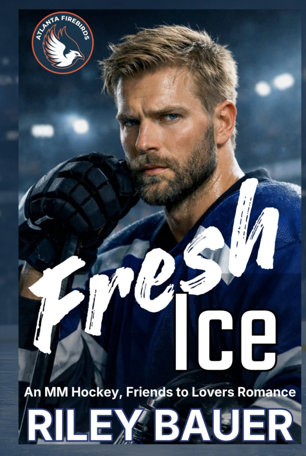 Fresh Ice: An MM Hockey, Friends to Lovers Romance (Atlanta Firebirds)