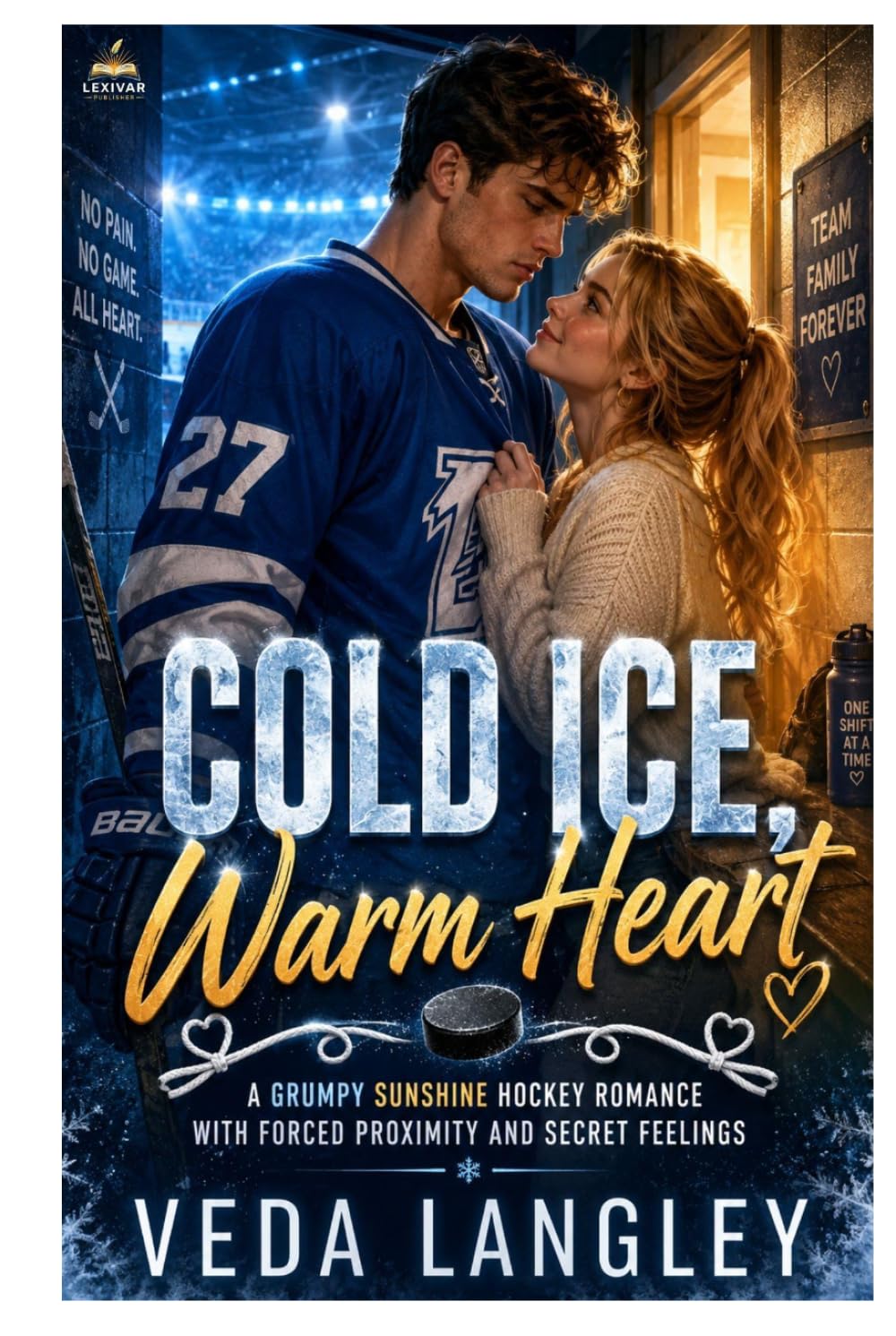 COLD ICE, WARM HEART: A GRUMPY SUNSHINE HOCKEY ROMANCE WITH FORCED PROXIMITY AND SECRET FEELINGS