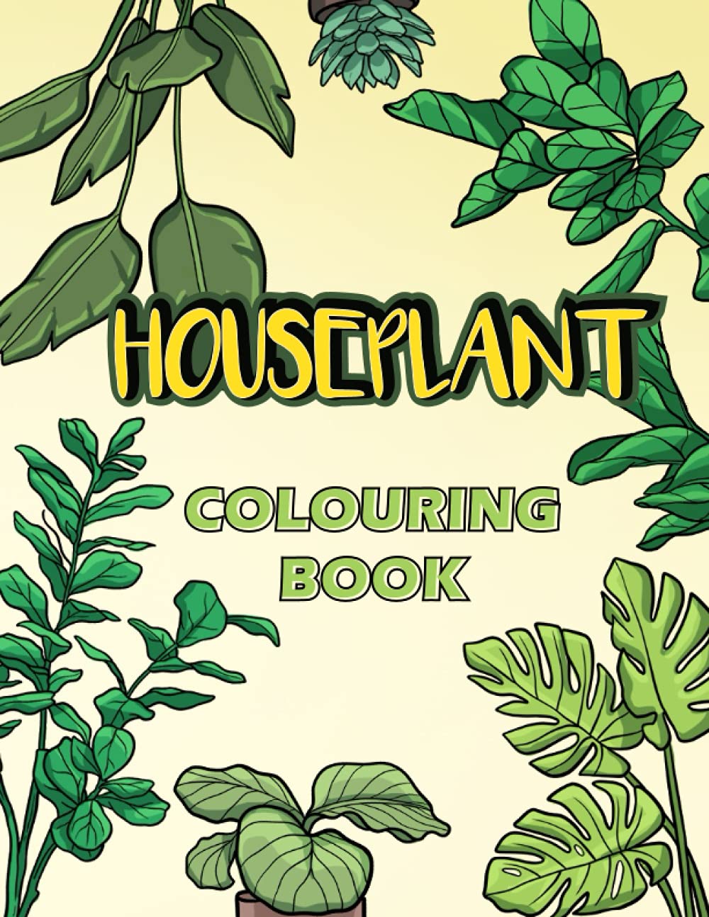 Houseplant Colouring Book: House Plant Colouring Book For Adults - Plant Gift