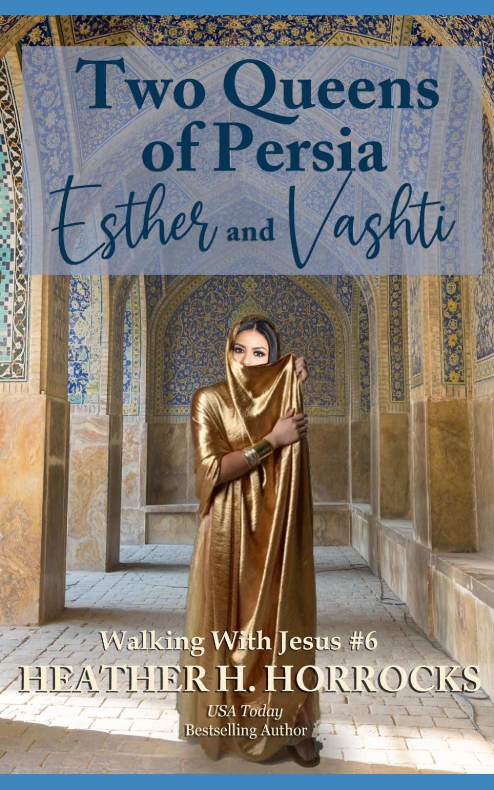 Two Queens of Persia: Esther and Vashti (Walking With Jesus)