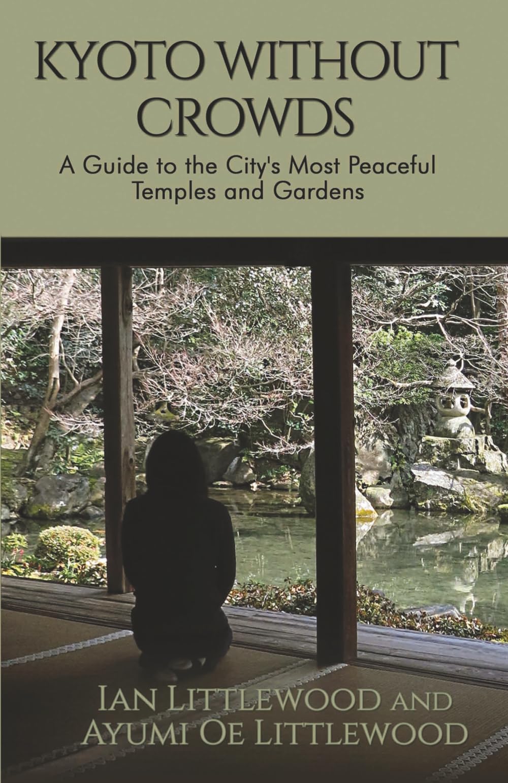 Kyoto Without Crowds: A Guide to the City's Most Peaceful Temples and Gardens