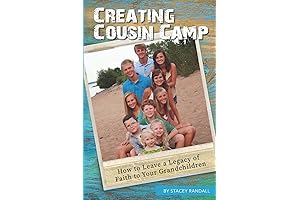 Creating Cousin Camp: Build a Legacy of Faith for Future Generations and...