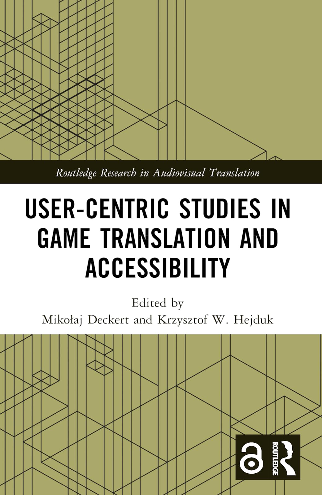User-Centric Studies in Game Translation and Accessibility (Routledge Research in Audiovisual Translation)