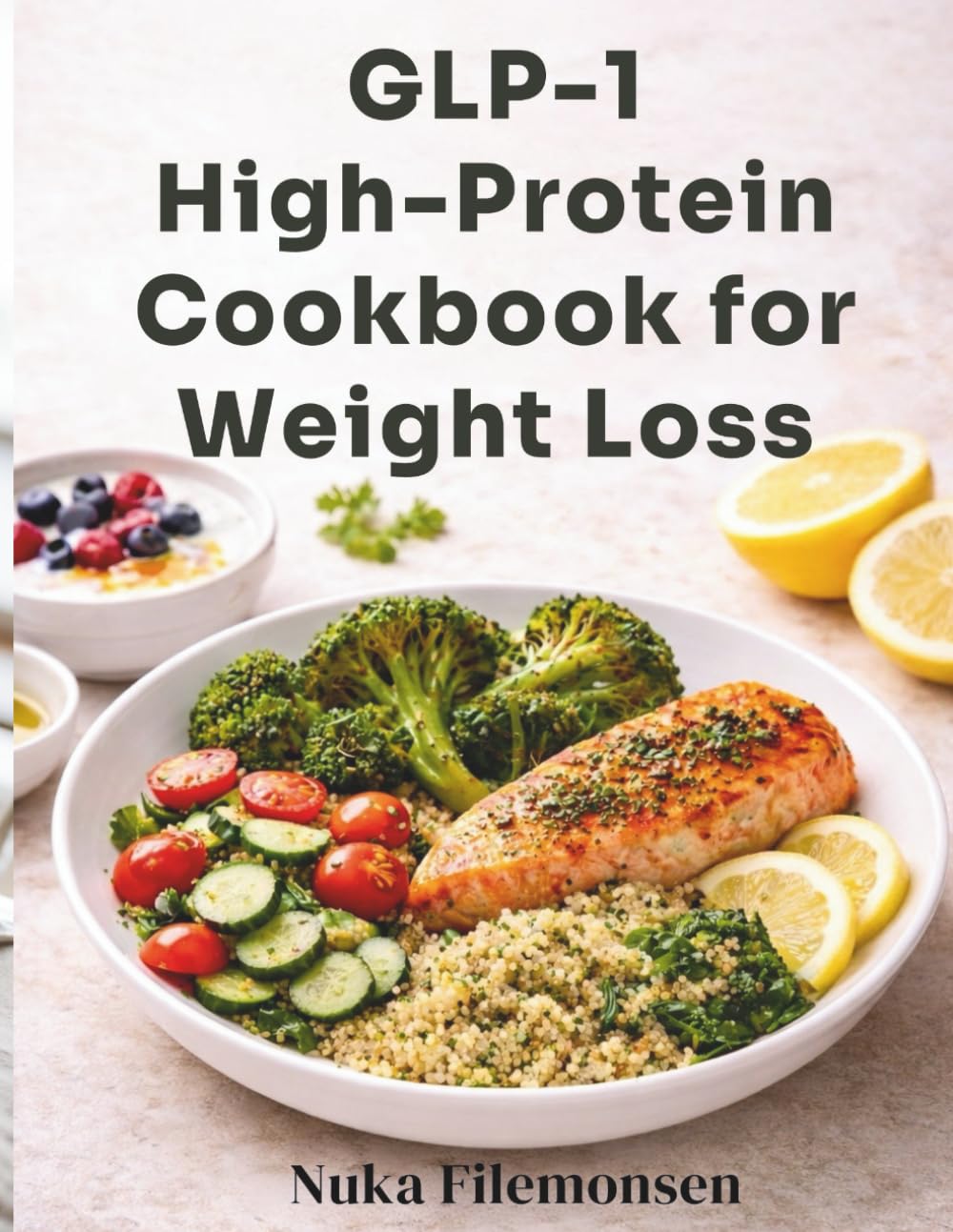 GLP-1 High-Protein Cookbook for Weight Loss: Gut-Friendly Recipes with Macros, Protein Targets & a 14-Day Meal Plan for Comfortable Weight Loss and Lean Muscle Support
