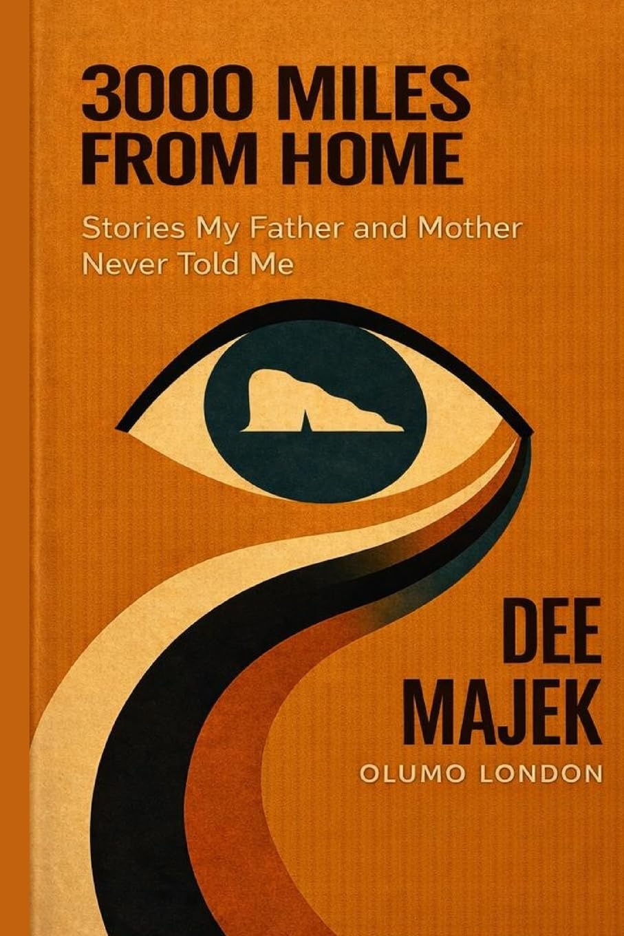 3000 Miles From Home: Stories My Father and Mother Never Told Me: 1