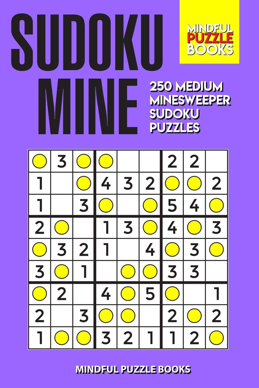 Sudoku Mine: 250 Medium Minesweeper Sudoku Puzzles: 3 (Sudoku Minesweeper)