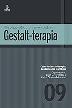 Diversidade, violência, sofrimento e inclusão em Gestalt-terapia (Gestalt terapia: fundamentos e práticas Livro 9)