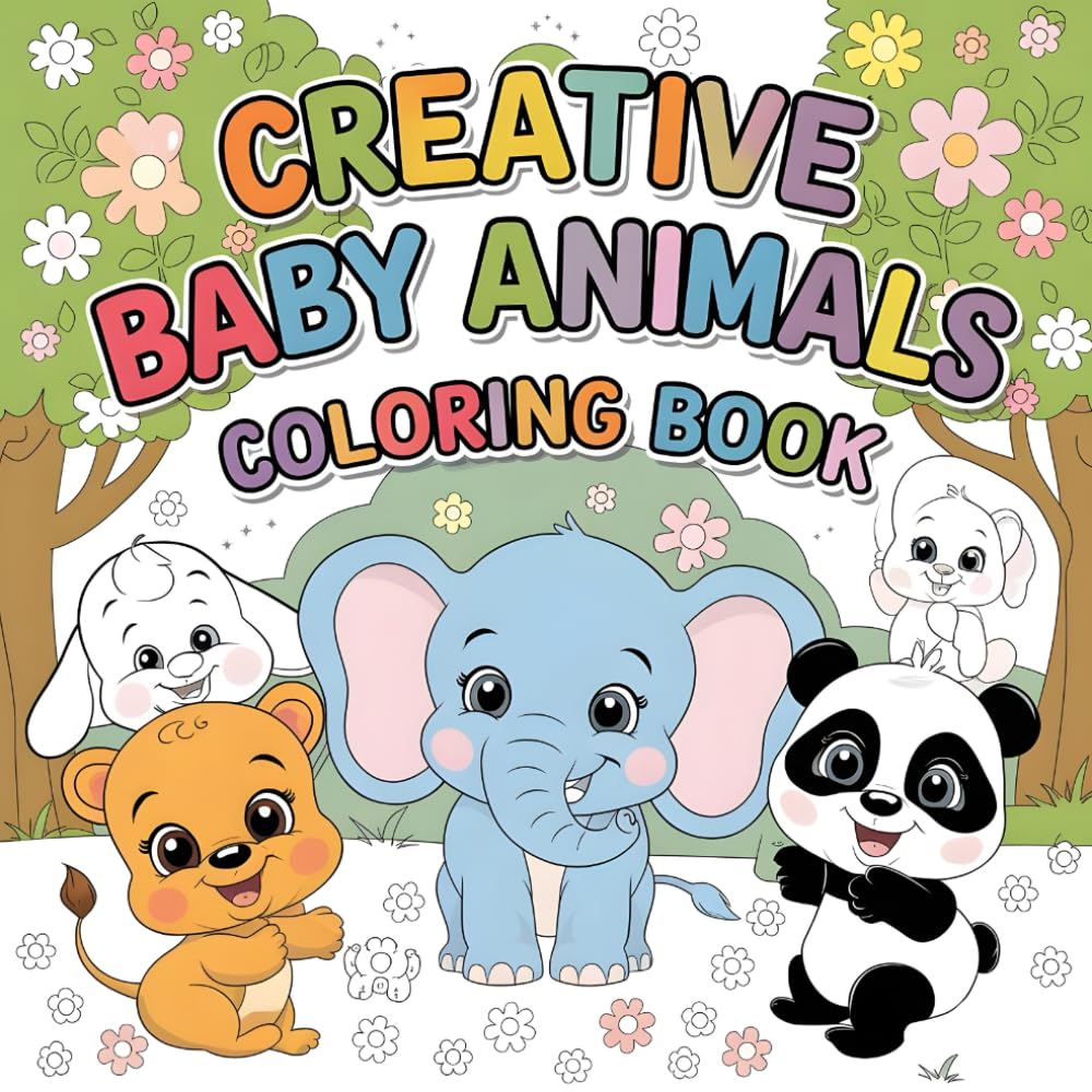 Creative Baby Animals Coloring book for Kids Ages of 5-6.: 50 Unique Pages to Inspire Imagination and Relaxation, Cute and Funny Animals from Around the Globe !