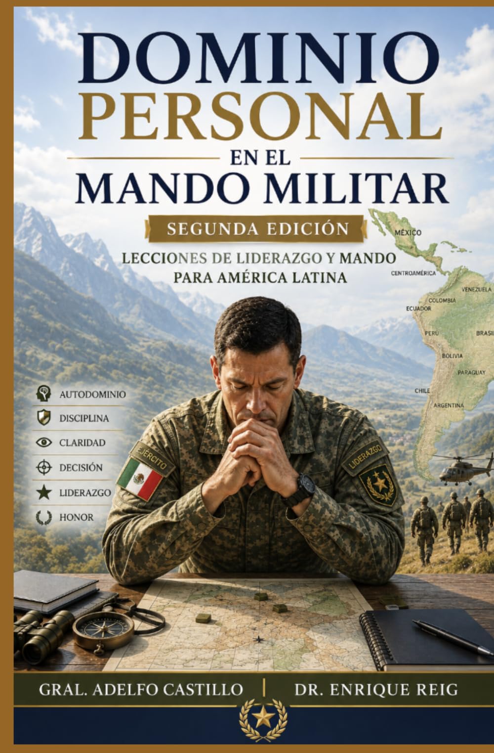Dominio Personal en el mando militar segunda edición: lecciones de liderazgo y mando para América Latina