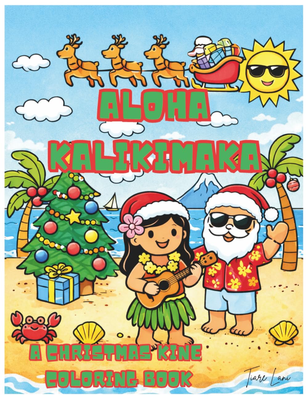 Aloha Kalikimaka: A Tropical Holiday Coloring Adventure for Kids, Teens, and Adults