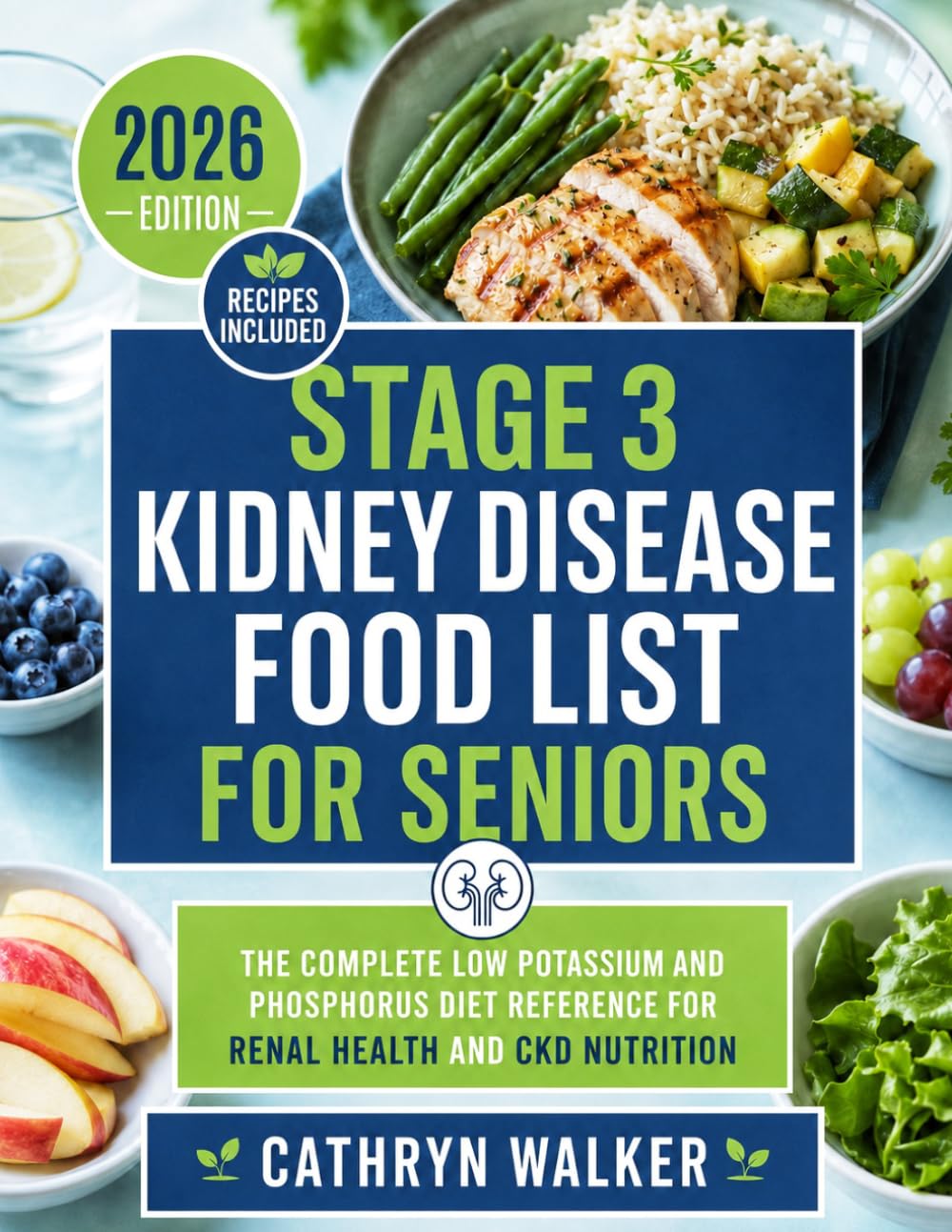 STAGE 3 KIDNEY DISEASE FOOD LIST FOR SENIORS: The Complete Low Potassium and Phosphorus Diet Reference For Renal Health and CKD Nutrition