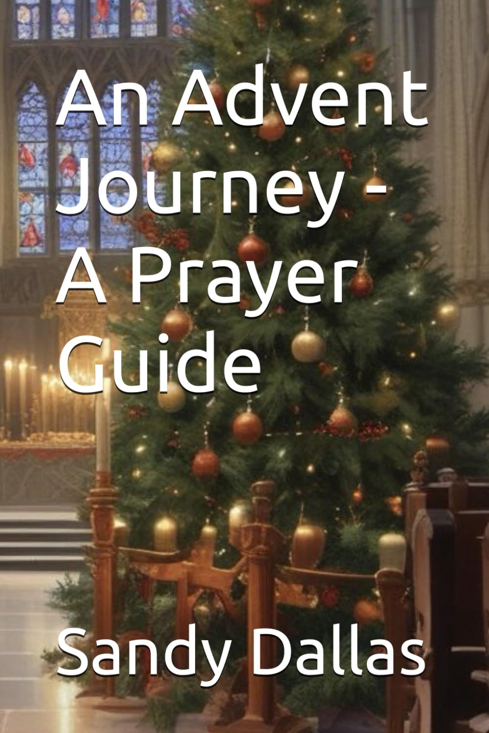 An Advent Journey - A Prayer Guide