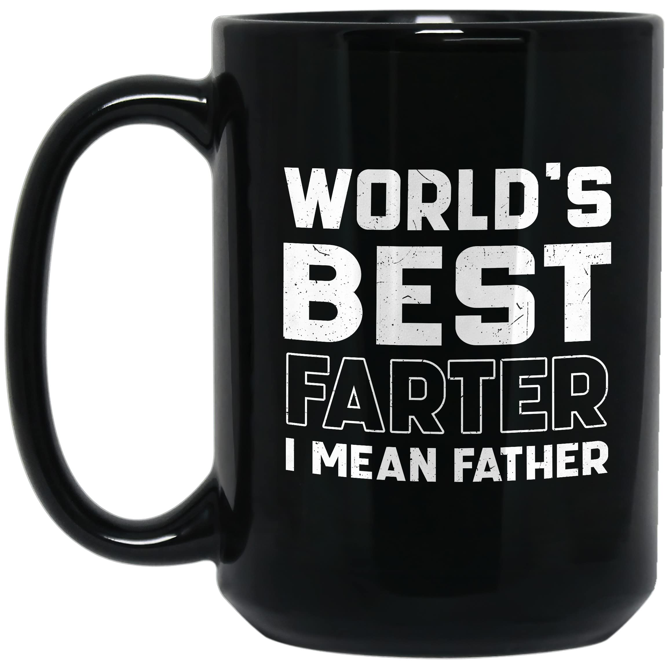 Worlds Best Farter I Mean Father Mug- Fathers Day Mug Dad Gifts From Daughter Son Best Farter Ever Mug 15oz Favorite Child for Dad Papa, Happy Farters Day Best Farter Ever Coffee Cup For Dad Black Mug
