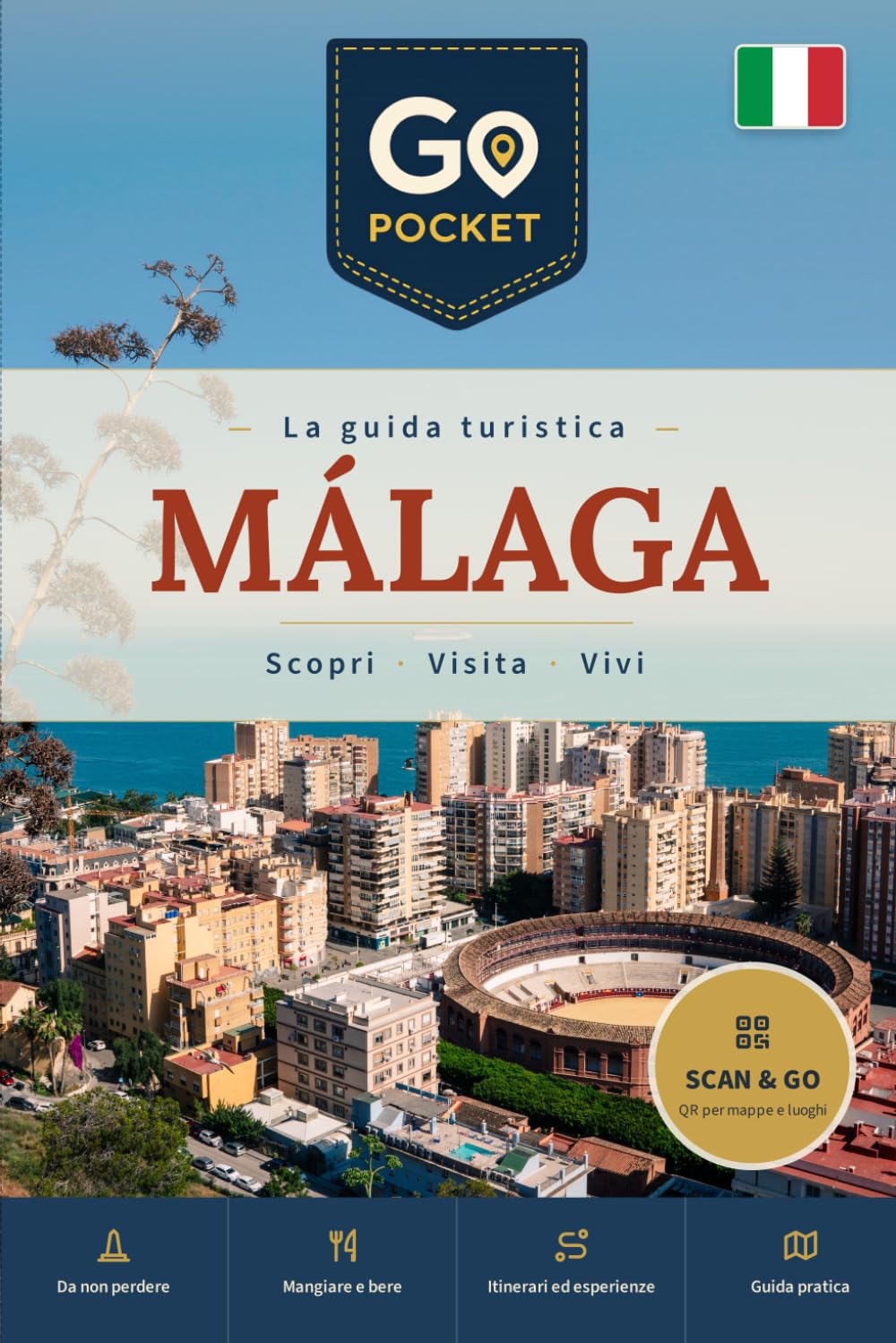 Malaga: La guida di viaggio completa: cosa vedere, itinerari, consigli pratici (GoPocket Guide Turistiche)
