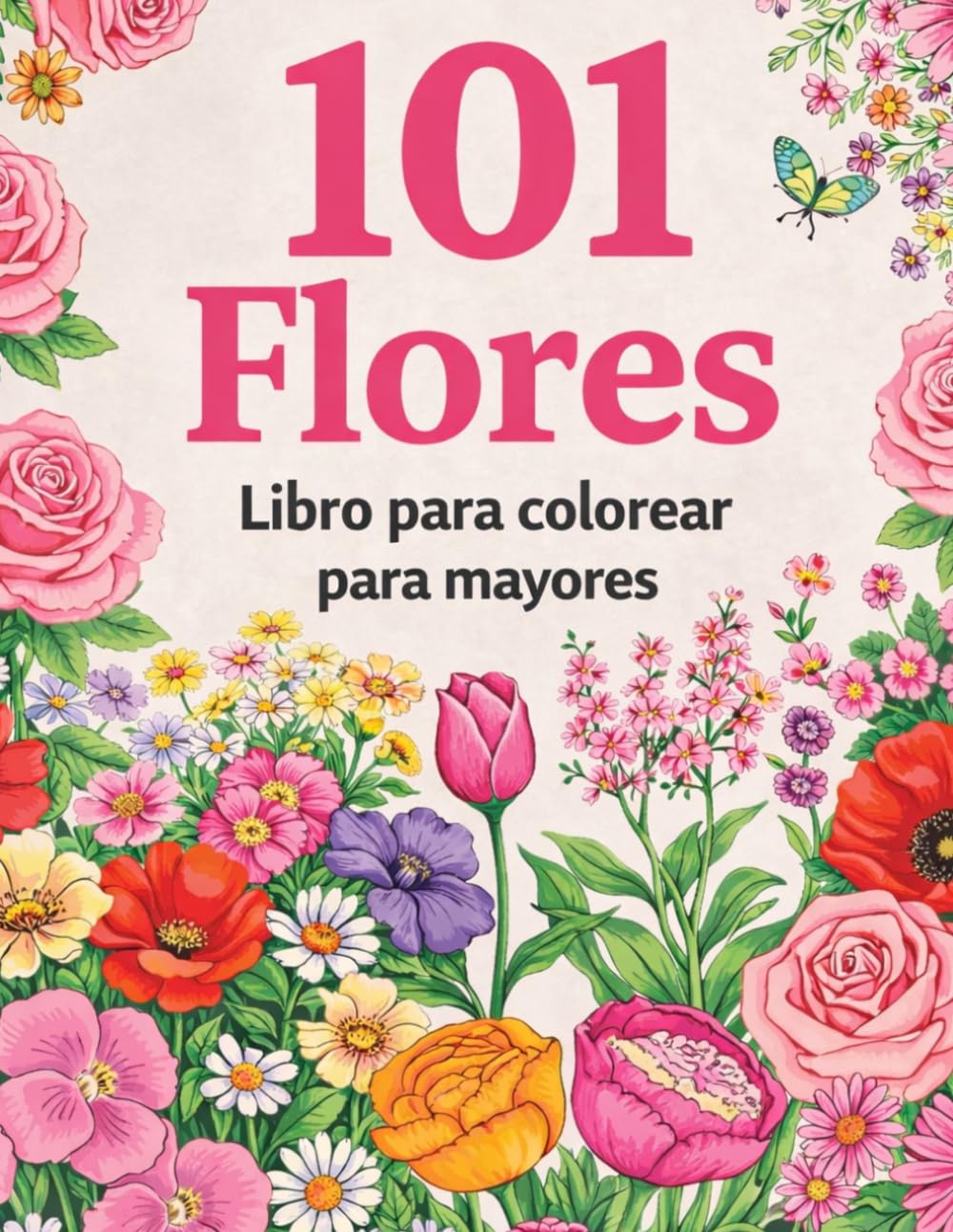 101 Flores Libro para Colorear para Mayores: Flores para Colorear Simples, Fáciles y Relajantes en Letra Grande para Adultos y Personas Mayores