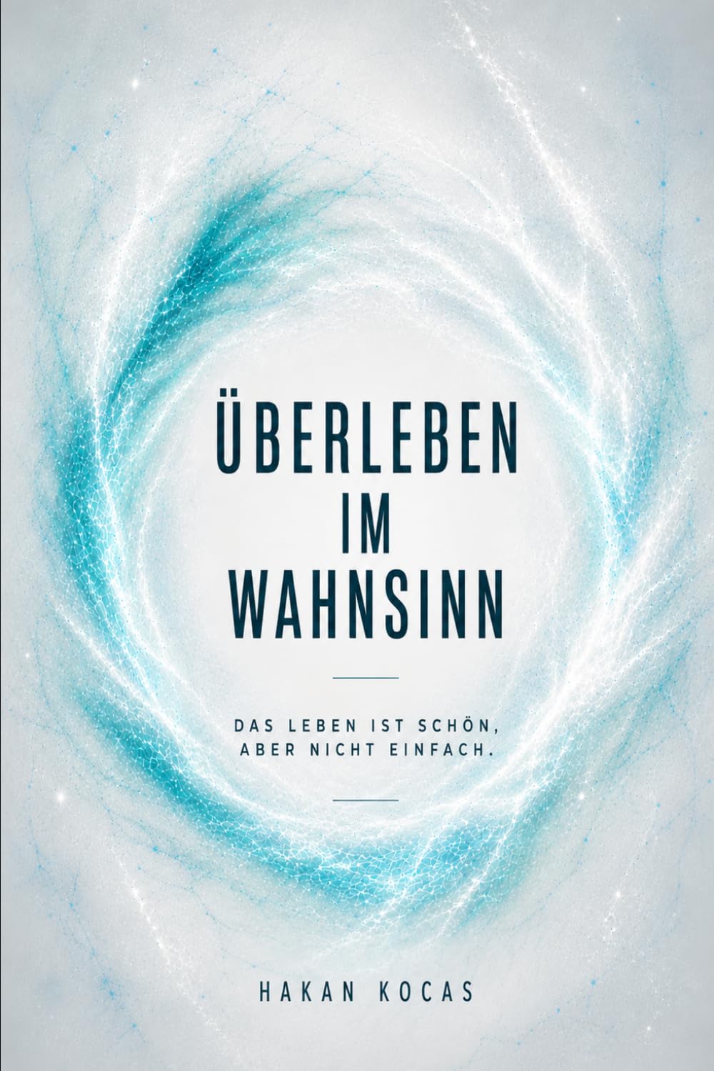 Überleben im Wahnsinn: Das Leben ist schön, aber nicht einfach