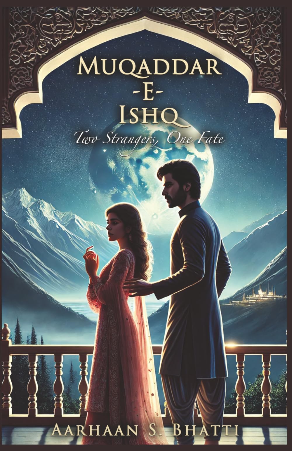 Muqaddar-E- Ishq: Two Strangers, One Fate
