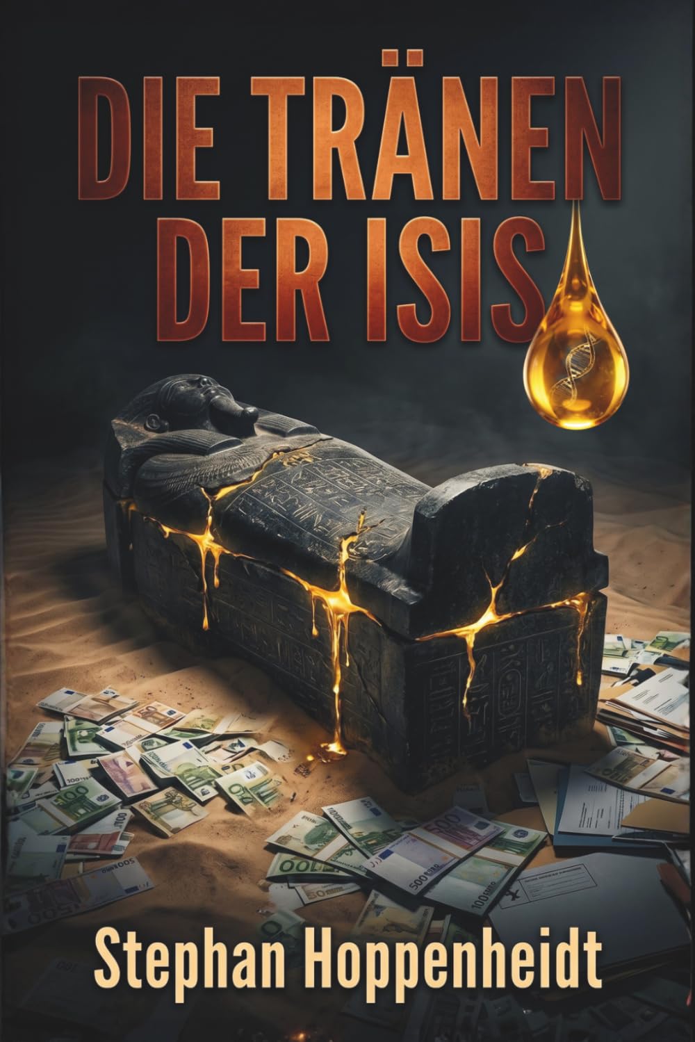 Die Tränen der Isis: Ein atemloser Pharma-Thriller über den tödlichen Preis der Unsterblichkeit
