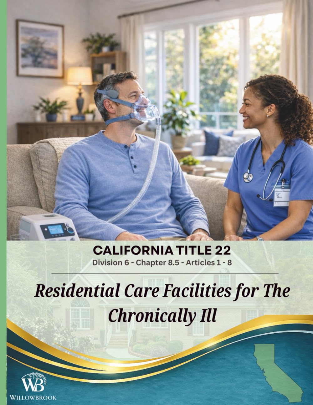 Title 22, Division 6, Chapter 8.5, Articles 1–8 Residential Care Facilities for the Chronically Ill: Official State Regulations and Compliance Standards
