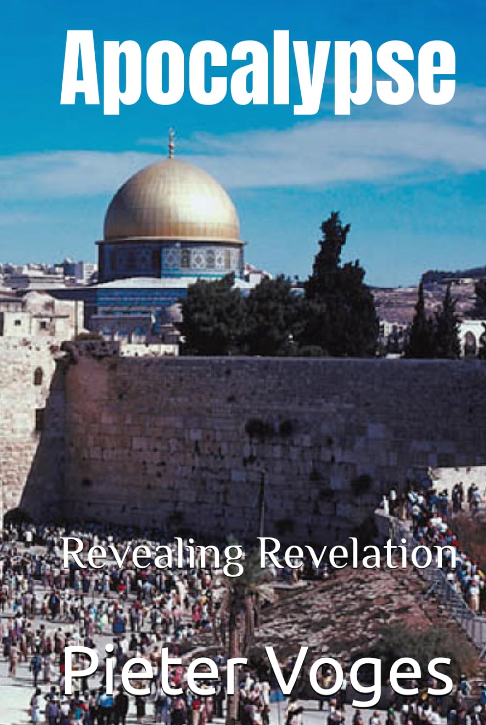 Apocalypse: Revealing Revelation (First Century Theology)