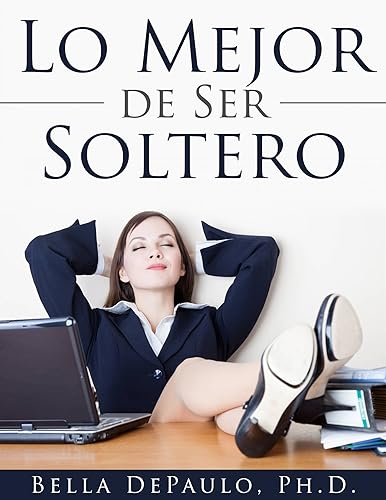 Lo Mejor De Ser Soltero (Spanish Edition)