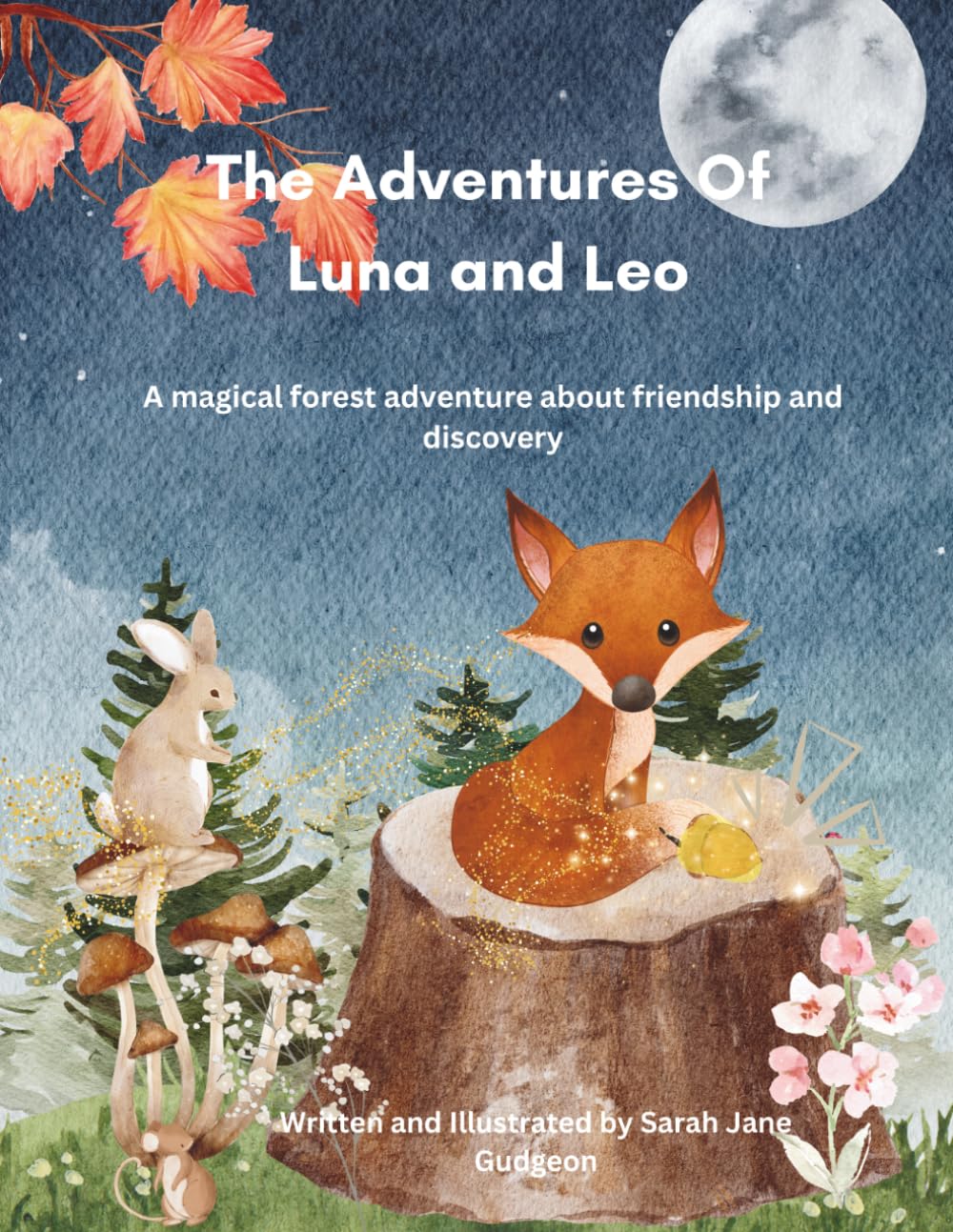 The Adventures of Luna and Leo: A magical forest adventure about friendship and discovery