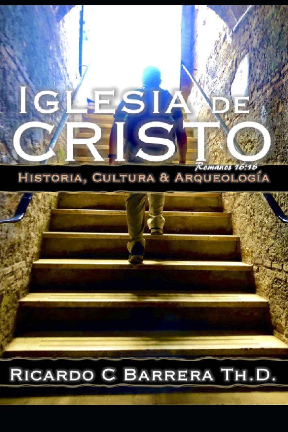 IGLESIA DE CRISTO: Historia Cultura & Arqueología (Spanish Edition)