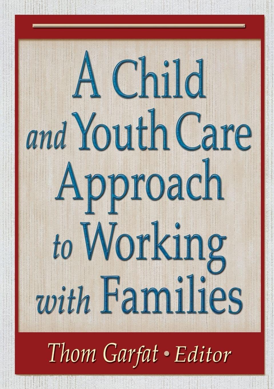 A Child and Youth Care Approach to Working with Families      Paperback – August 4, 2004