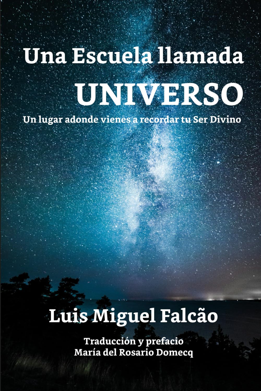 Una Escuela llamada Universo: Un lugar adonde vienes a recordar tu Ser Divino (Spanish Edition)      Paperback – December 1, 2025