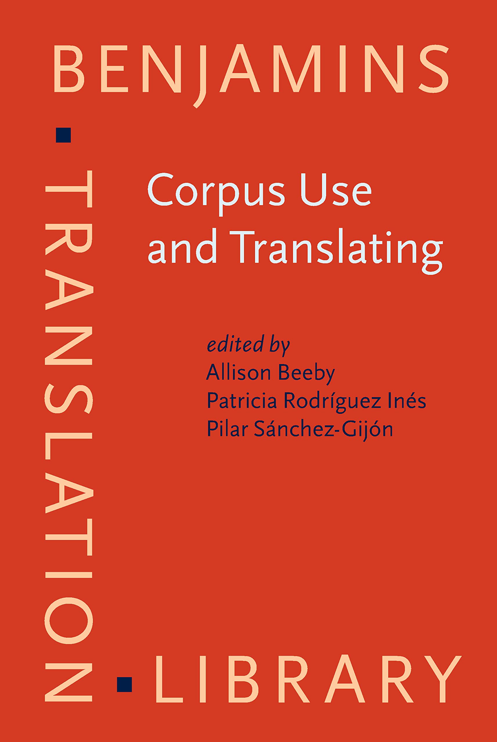 Buy Corpus Use and Translating: Corpus use for learning to translate and learning corpus use to translate: 82 (Benjamins Translation Library) — BookShops.in