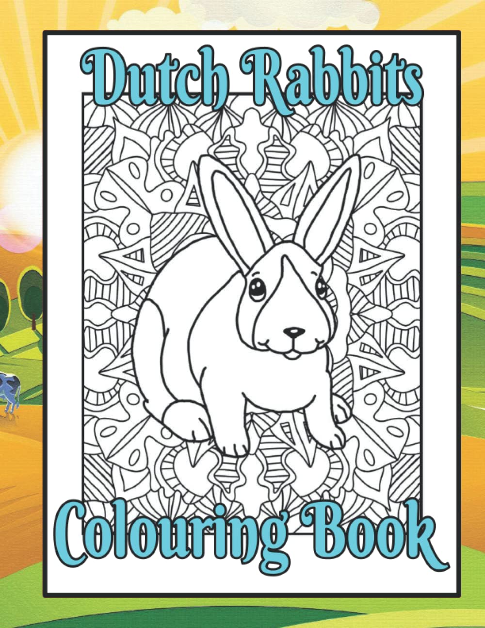 Dutch Rabbits Colouring Book: Rabbit colouring books for adults (Rabbits & Guinea Pigs Colouring Books by Trevlora)
