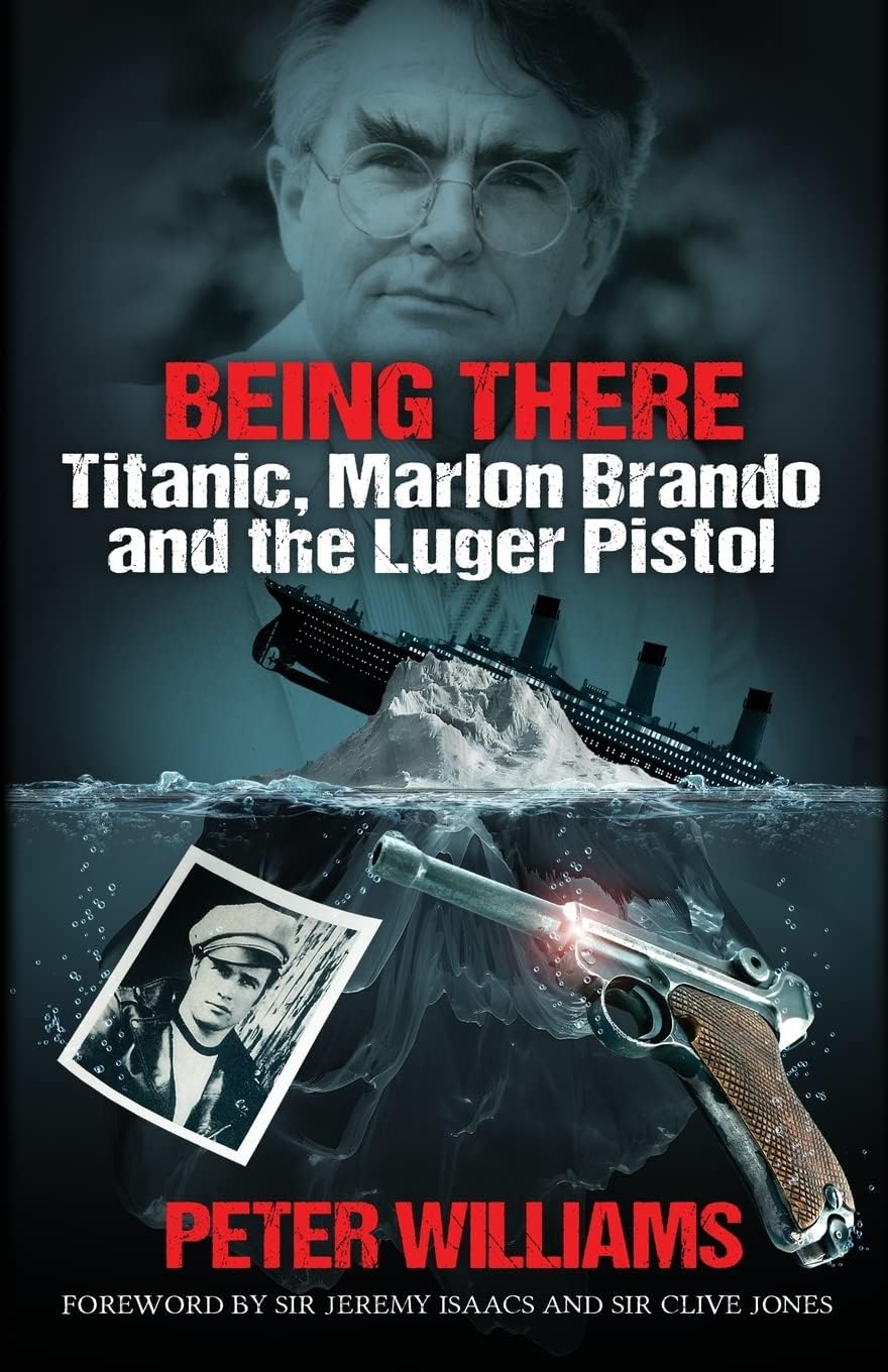 Being There: Titanic, Marlon Brando and the Luger Pistol
