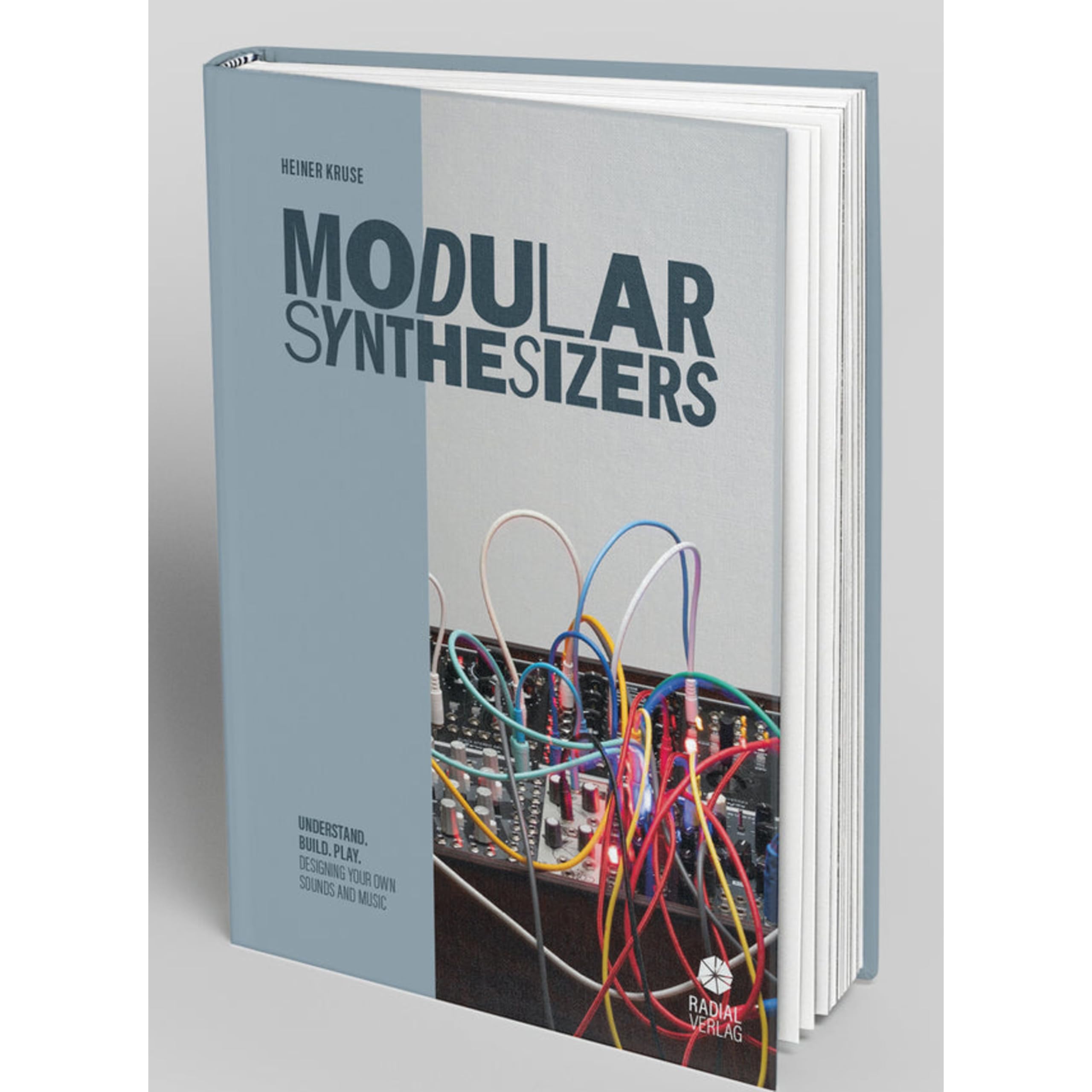 Modular Synthesizers – understand. build. play.: Designing Your Own Sound and Music