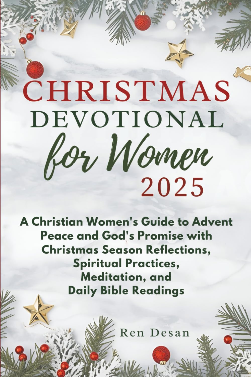 Christmas Devotional for Women 2025: A Christian Women’s Guide to Advent Peace and God’s Promise with Christmas Season Reflections, Spiritual Practices, Meditation, and Daily Bible Readings