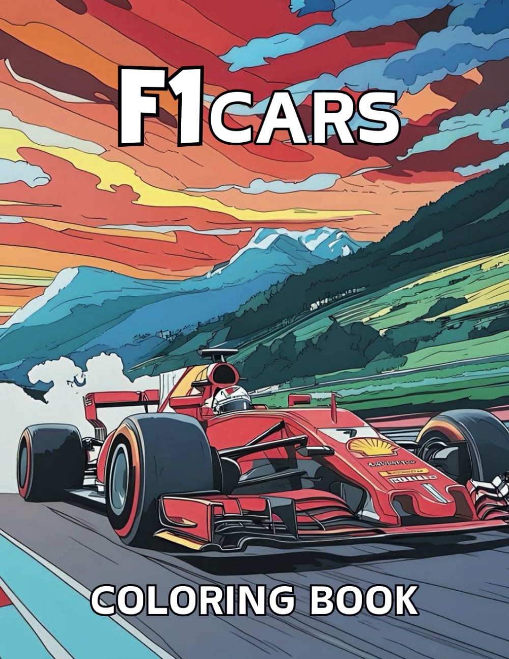 Formula Cars Coloring Book: 50 images of current cars, cars from other decades, pit stops, overtaking and much more (Coloring books cars and motorcycles)