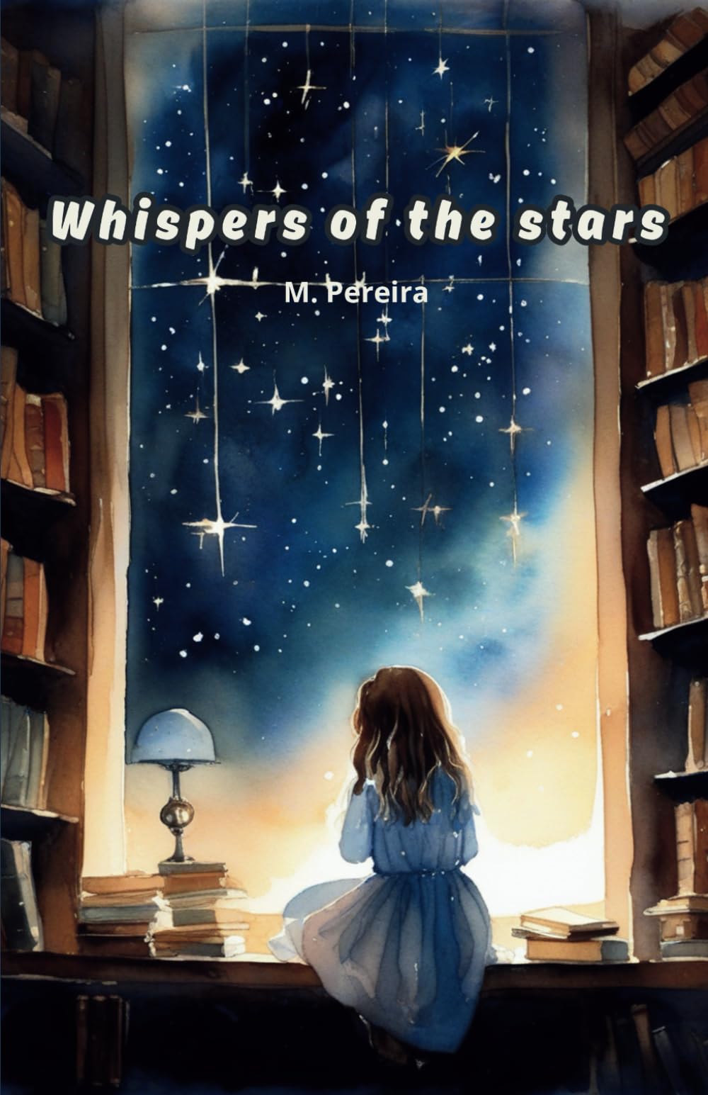 Whispers of the Stars: A story of a girl in love with the stars. (The whispers)