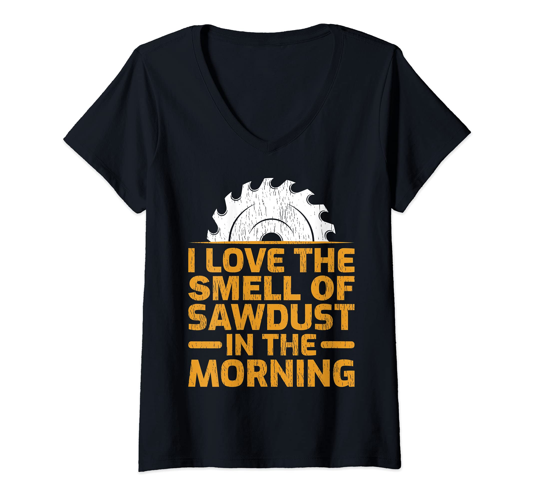 Womens I Love The Smell Of Sawdust In The Morning Carpenter V-Neck T-Shirt, Black