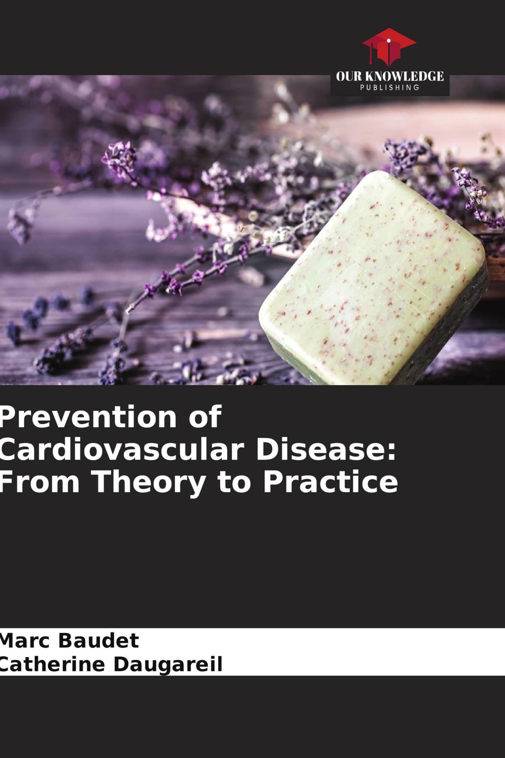 Prevention of Cardiovascular Disease: From Theory to Practice