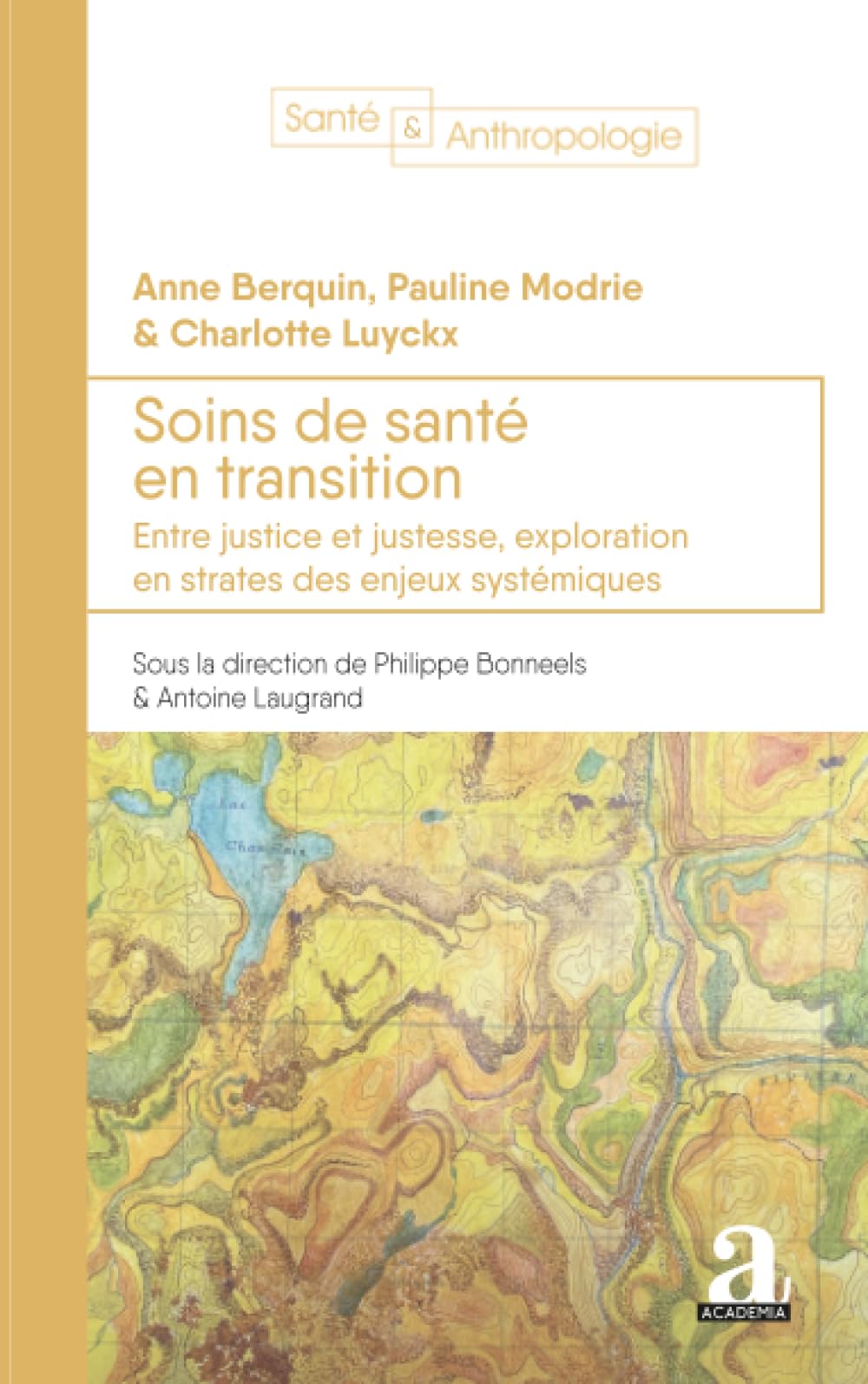 Soins de santé en transition: Entre justice et justesse, exploration en strates des enjeux systématiques (Santé & Anthropologie)