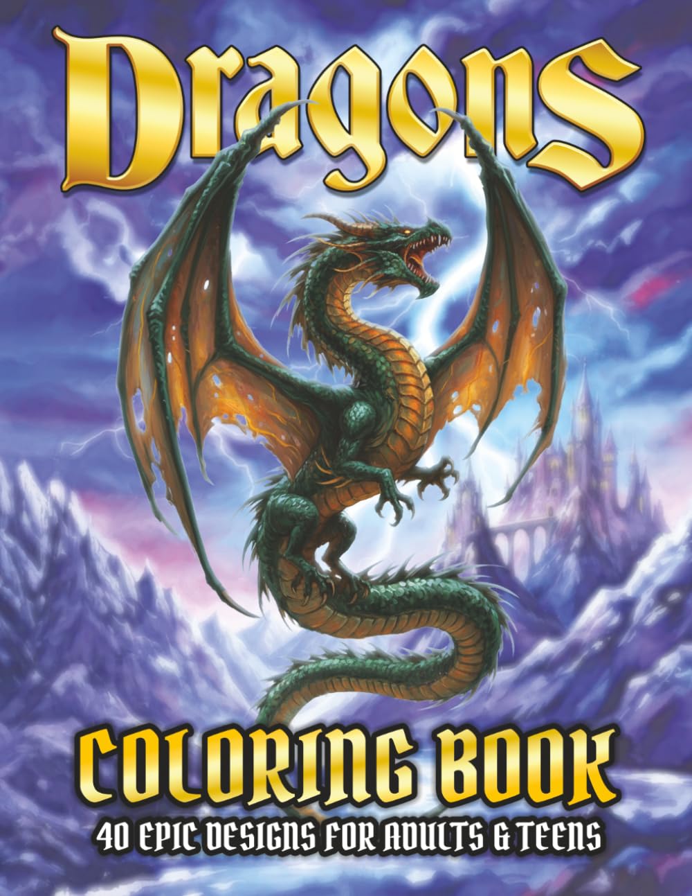 Dragon Coloring Book for Kids, Teens, and Adults: 40 Beautiful Fantasy Dragon Designs for Relaxation, Stress Relief, and Creative Fun