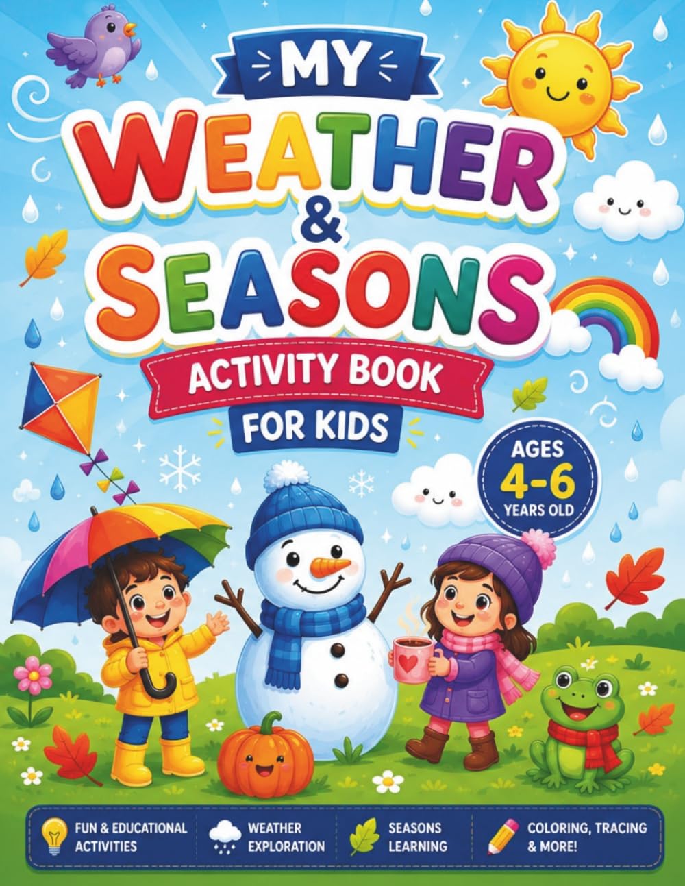 My Weather and Seasons Activity Book For Kids: Fun Coloring, Tracing, Counting, Matching and Learning Activities for Ages 4–6