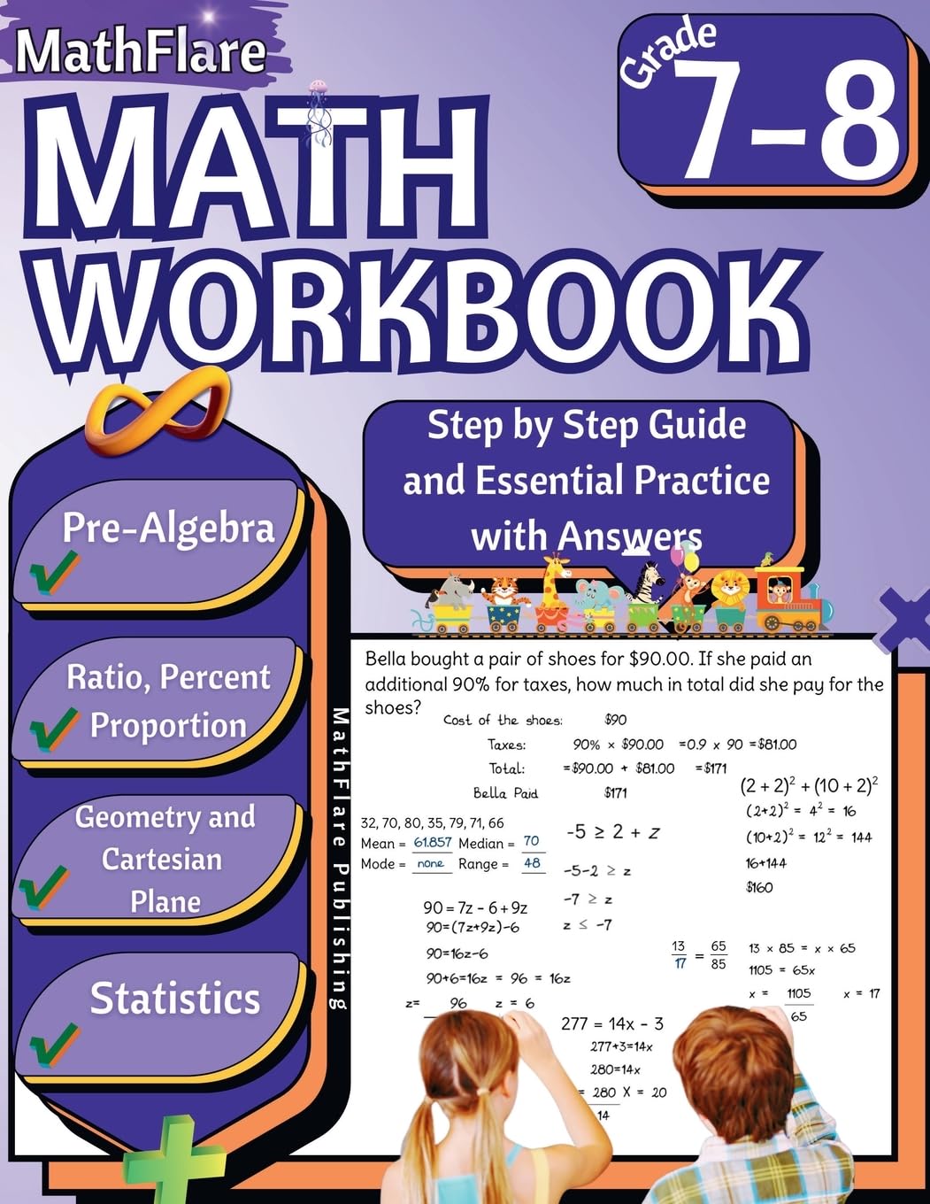 MathFlare - Math Workbook 7th and 8th Grade: Math Workbook Grade 7-8: Ratio and Proportion, Percentage, Algebra, Cartesian Plane, Geometry and Statistics (Mathflare Workbooks)