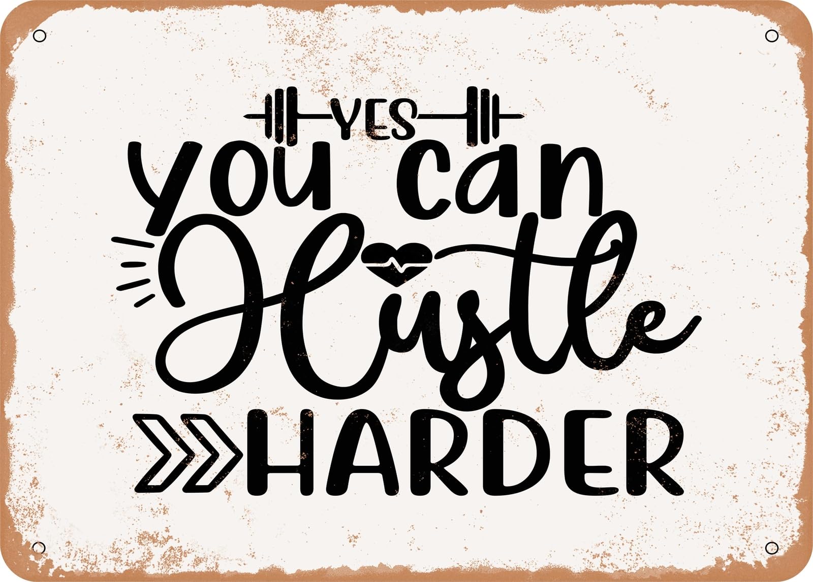 Miaomansenstore Metal Sign - Yes You Can Hustle Harder - Vintage Look Sign Home Decor