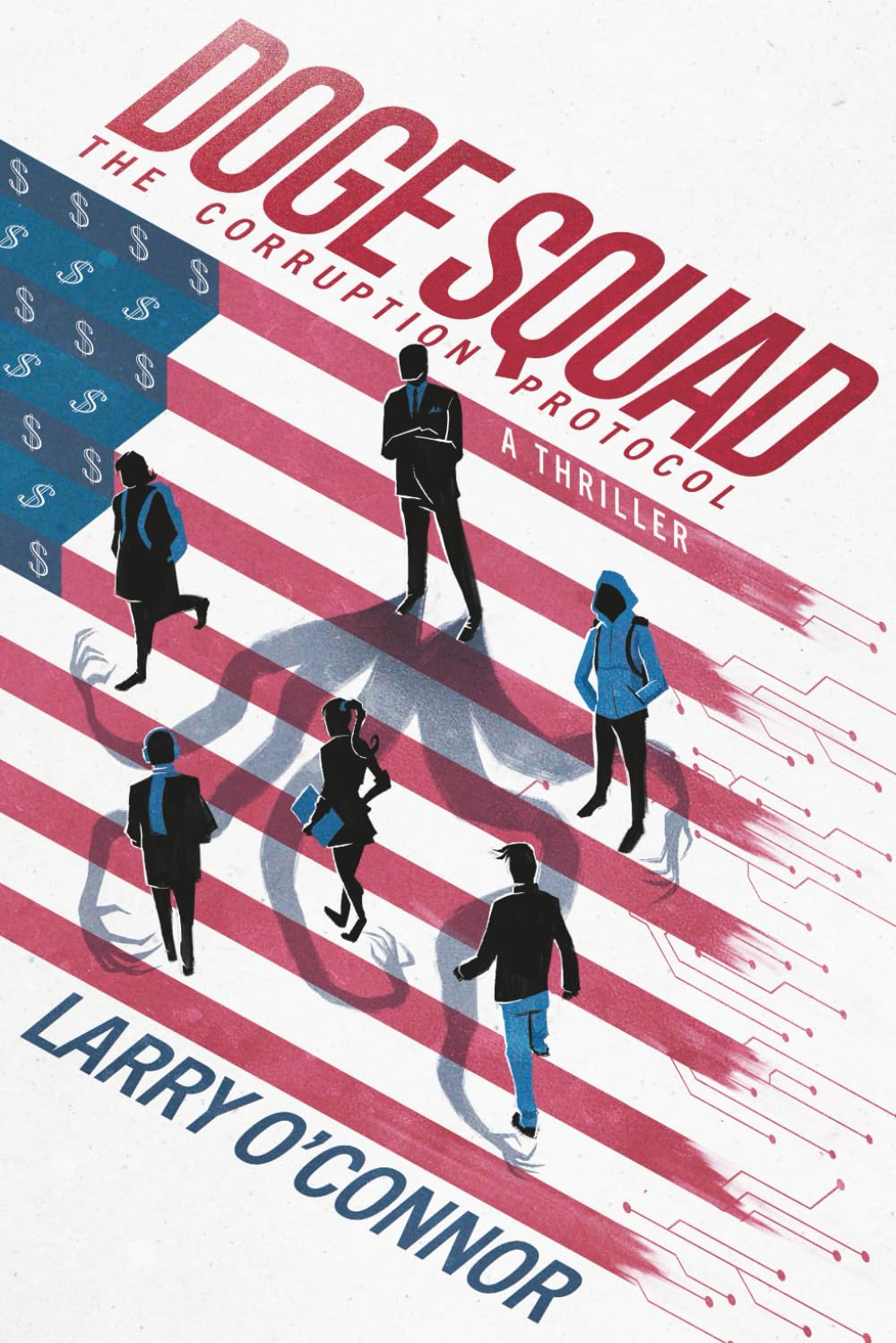 DOGE Squad: The Corruption Protocol: A Thriller
