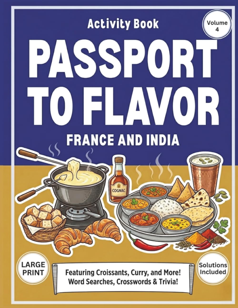 Passport to Flavor France and India: France and India Culinary Travel Puzzle Book for Adults: Large Print Word Searches, Crosswords, and Trivia